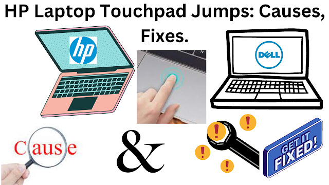 HP OR DELL Laptop Touchpad Jumps: Causes, Fixes,Troubleshooting touchpad issues ,Laptop touchpad sensitivity ,HP and Dell touchpad fixes ,Laptop touchpad jumps ,HP laptop touchpad issues ,Dell laptop touchpad problems ,Touchpad jumping causes ,Fixing laptop touchpad jumps ,Preventing touchpad jumping ,Troubleshooting touchpad issues ,Cursor erratic movements ,Touchpad sensitivity adjustment ,Touchpad driver updates