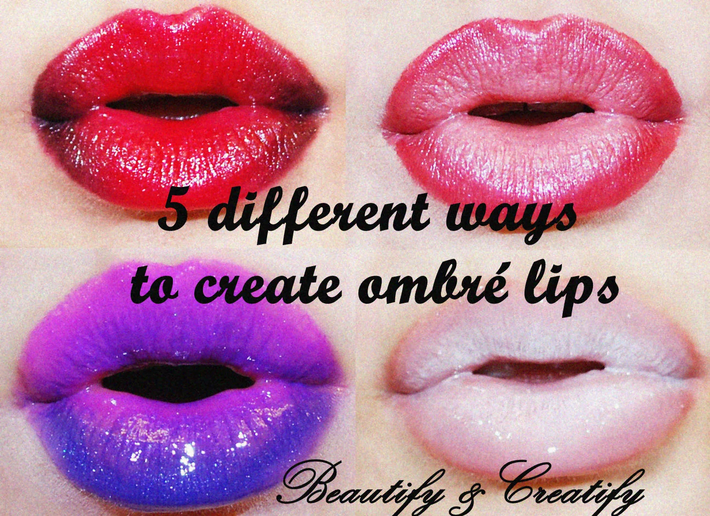 Beautify And Creatify Five Different Ways To Create Ombre Lips