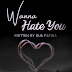 Wanna Hate You - All Chapters link