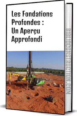 Les Fondations Profondes : Un Aperçu Approfondi