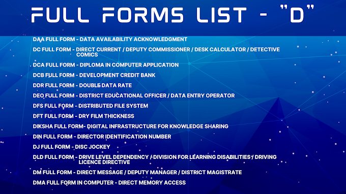 Full Forms List - D | DNA FULL FORM | DNS FULL FORM | DSA FULL FORM | DSC FULL FORM | DSP FULL FORM