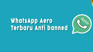Download Whtsapp Aero MOD Terbaru Anti Banned