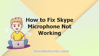 How to Fix Skype Microphone Not Working