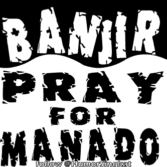 Pray for Manado do a kami untuk Musibah Banjir Manado 