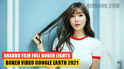 Xnxubd Film Full Bokeh Lights Bokeh Video Google Earth 2021 Update New Link