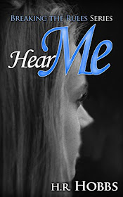 Hear Me (Breaking the Rules Book 2) by H. R. Hobbs