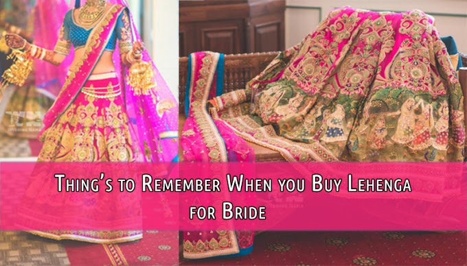Things to Remember When you Buy Lehenga for Bride   