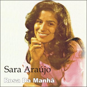 Sara Araújo - Rosa da Manhã 1977