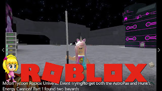 Roblox Moon Tycoon Gameplay [ Universe Event ] - Trying to get both the AstroPax and Hunk’s Energy Cannon! Part 1 found two bayards.