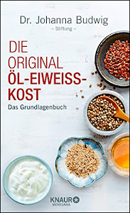 Die Original-Öl-Eiweiß-Kost: Das Grundlagenbuch