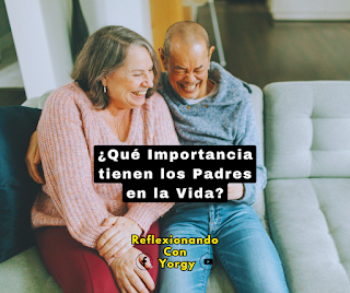 la importancia de los padres en la vida