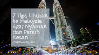 Liburan Ke Malaysia Agar Nyaman dan Penuh Kesan