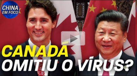 GOVERNO DO CANADÁ SABIA DA PANDEMIA E AJUDOU XI JINPING A ENCOBRIR