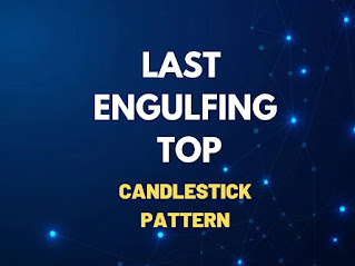 Last Engulfing Top Candlestick Pattern Image,  Last Engulfing Top Candlestick Pattern Text