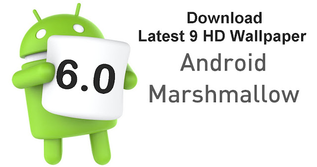 Download, Latest 9 HD Wallpaper Android 6.0 Marshmallow