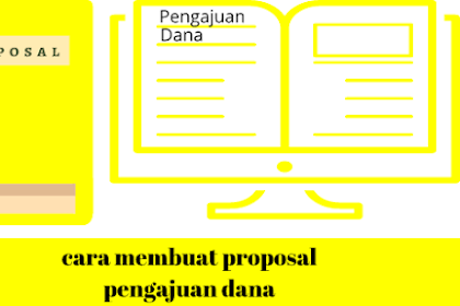 Proposal Pengajuan Dana dan Cara Membuatnya