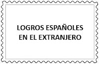 TEMÁTICA - LOGROS ESPAÑOLES EN EL EXTRANJERO