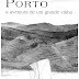 Porto, a aventura de um grande vinho