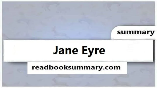 jane eyre plot summary, jane eyre analysis, jane eyre synopsis, jane eyre chapter summary, charlotte bronte jane eyre summary