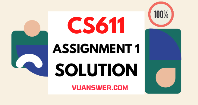 CS611 Assignment 1 Solution Spring 2022