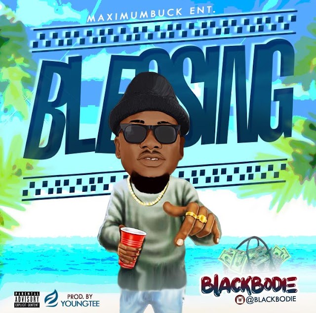 [Music] Blackbodie – Blessings