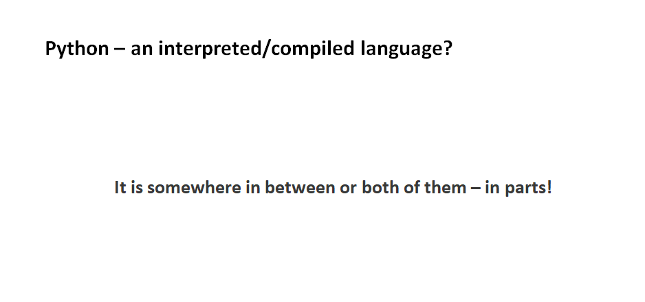 Python – an interpreted/compiled language? - both