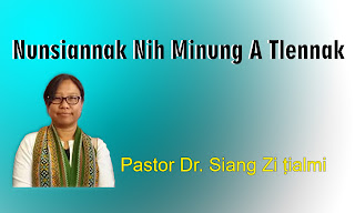 Nunsiannak Nih Minung A Tlennak (Dr. Siang Zi Thazaang Peknak)