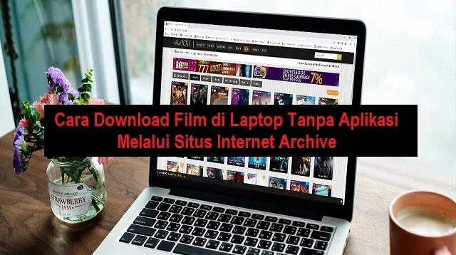 Cara Download Film di Laptop Tanpa Aplikasi