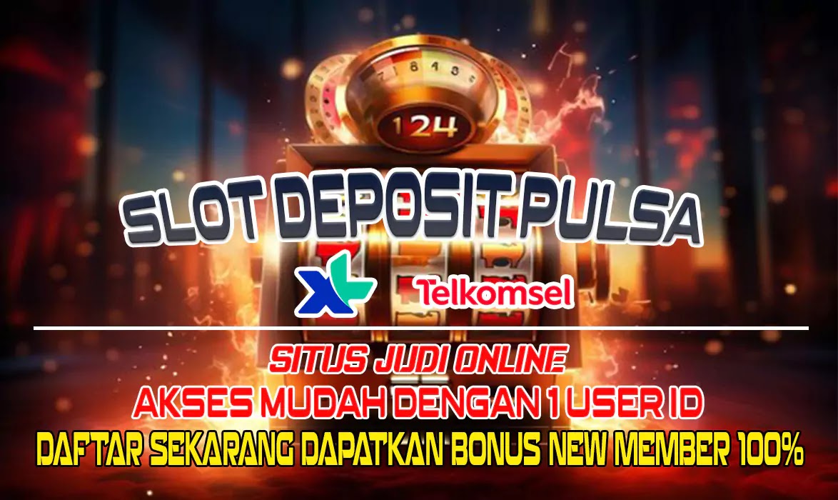 Slot Deposit Pulsa - Situs Slot Deposit Pulsa Tanpa Potongan