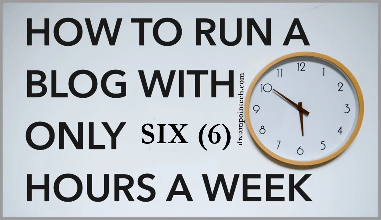 How I run my blog in 6 hours a week