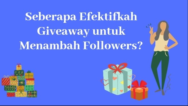 Seberapa Efektifkah Giveaway untuk Menambah Follower?