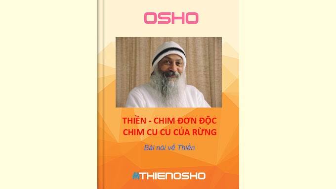 Thiền - Chim đơn độc, chim cu cu của rừng - Osho