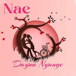 AUDIO Dayna Nyange – Nae Mp3 Download