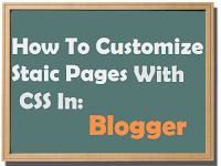 How To Customize Blogger Static Pages With Css