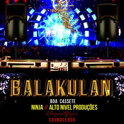 (Afro House) Balakulan (ft. Alto Nível Produções (Original Mix) - Ninja (2018)