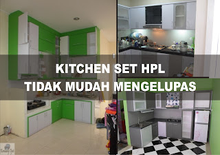 Kitchen Set Bahan HPL Tidak Mudah Mengelupas Kitchen Set Semarang