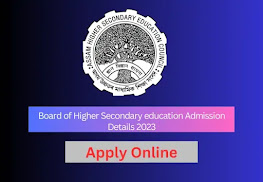 Board of Higher Secondary education Admission Details 2023