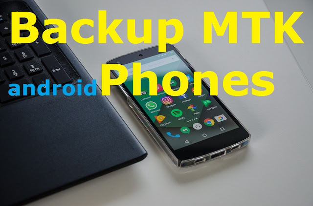 How to backup latest MTK android phones in case of brick
