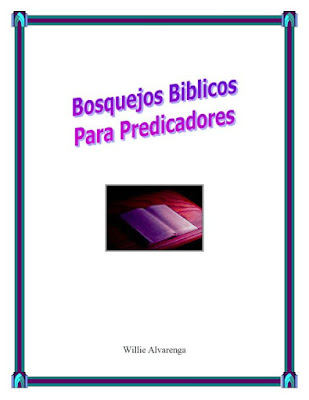 Willie Alvarenga-Bosquejos Bíblicos Para Predicadores Final-