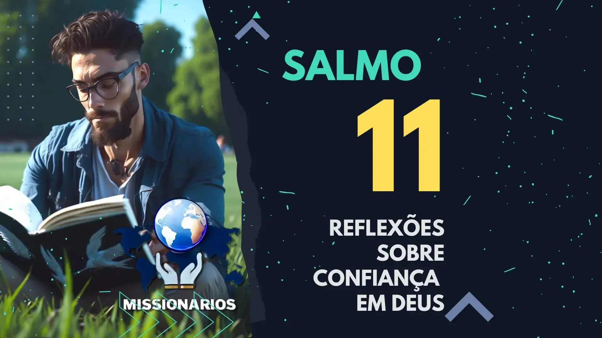 A imagem mostra um jovem sentado na grama, lendo o livro dos salmos. E a capa do estudo bíblico - Salmo 11: Reflexões sobre confiança em Deus