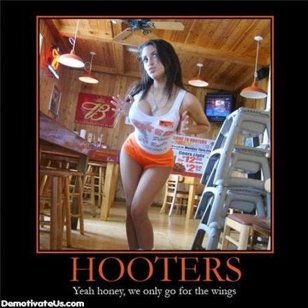 I've been going to Hooters each week now This is usually Friday after work