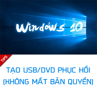 Tạo USB/DVD phục hồi cho Windows 10