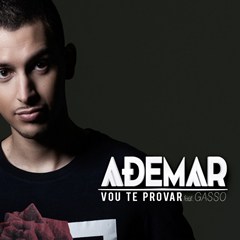 DJ Ademar feat. Gasso - Vou Te Provar (2016) 