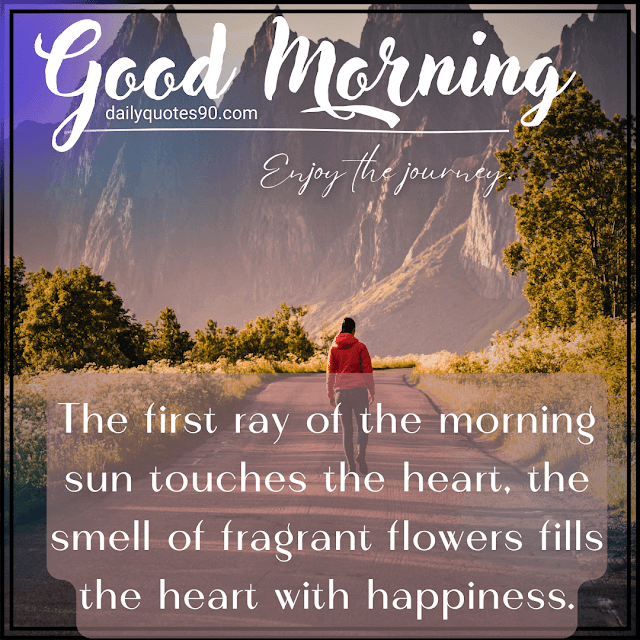 happiness, Best Good Morning wishes| Good Morning quotes| Good Morning Life quotes.