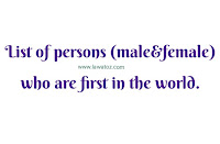 List of persons (male&female) who are first in the world.