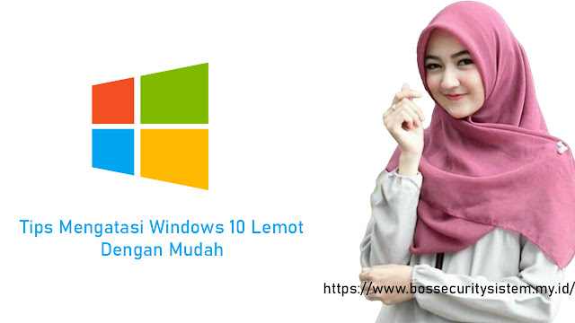 Tips Mengatasi windows 10 lemot