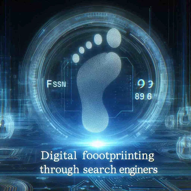 Understanding Digital Footprinting Through Search Engines