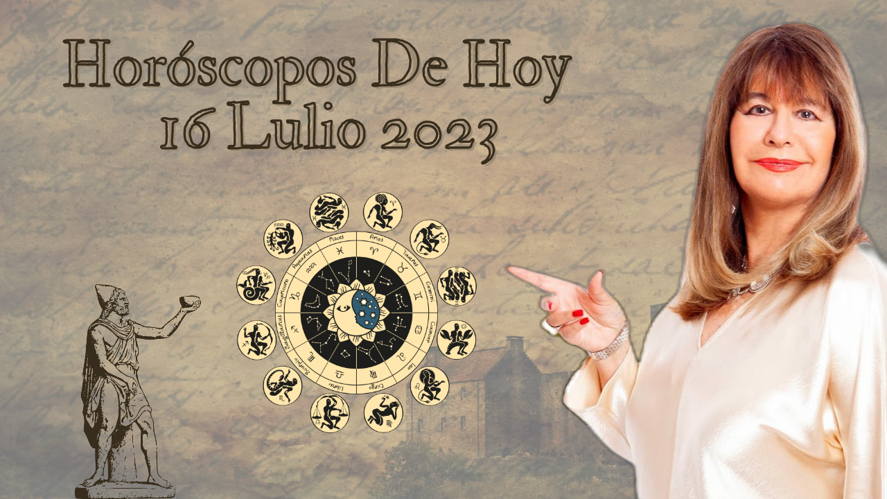 Horoscopos De Hoy 16 de Julio de 2023