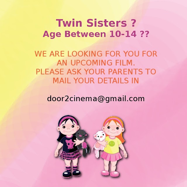 LOOKING FOR TWIN SISTERS FOR AN UPCOMING FILM