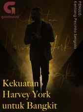 Baca Novel Kekuatan Harvey York untuk Bangkit Full Episode